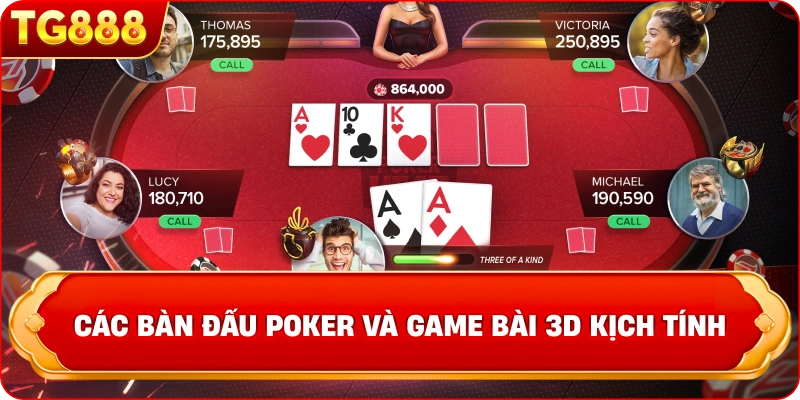Các bàn đấu Poker và game bài 3D kịch tính