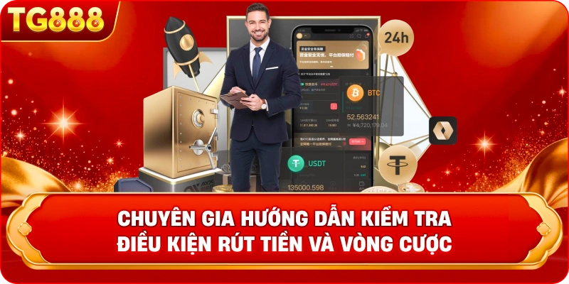 Chuyên gia hướng dẫn kiểm tra điều kiện rút tiền và vòng cược 
