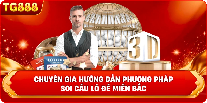 Chuyên gia hướng dẫn phương pháp soi cầu lô đề miền Bắc