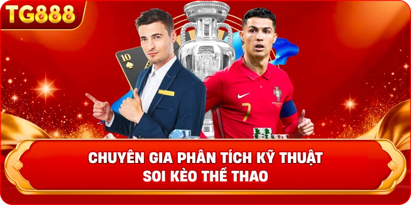 Chuyên gia phân tích kỹ thuật soi kèo thể thao 
