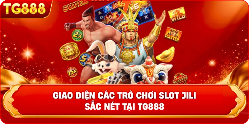 Giao diện các trò chơi slot JILI sắc nét tại sảnh Blockchain TG888 