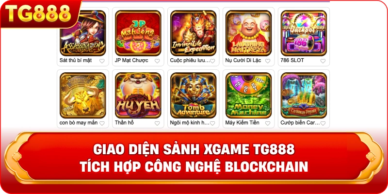  Giao diện sảnh Xgame TG888 tích hợp công nghệ Blockchain