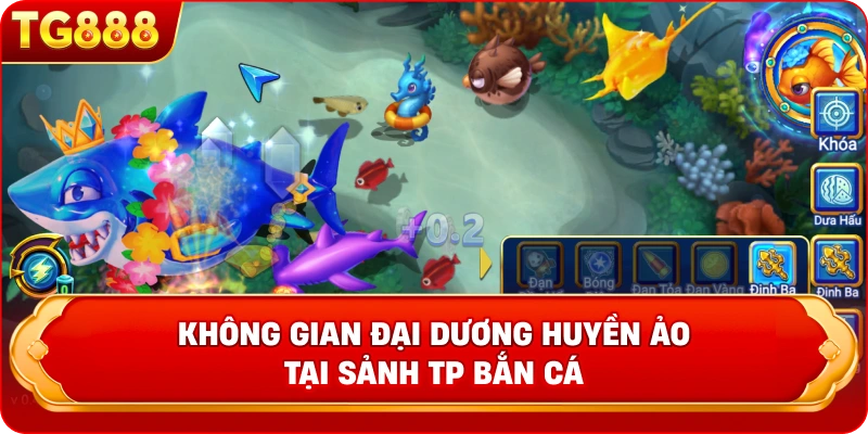 Không gian đại dương huyền ảo tại sảnh TP bắn cá 