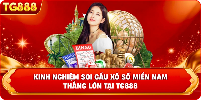 Kinh nghiệm soi cầu Xổ số miền Nam thắng lớn tại TG888