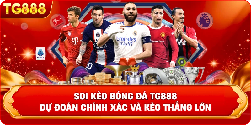 Soi Kèo Bóng Đá TG888 – Kèo Thắng Lớn Mỗi Ngày